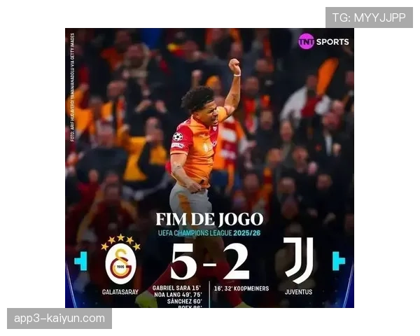 诺阿朗梅开二度主导大胜 加拉塔萨雷边锋成尤文噩梦